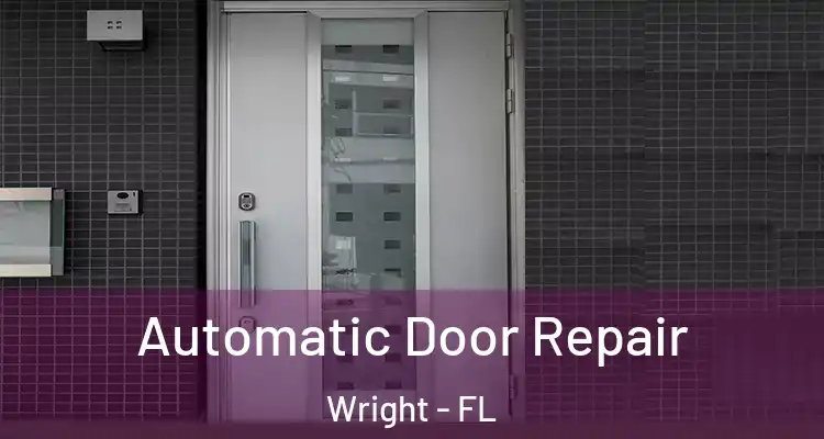 Automatic Door Repair Wright - FL