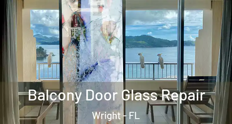  Balcony Door Glass Repair Wright - FL