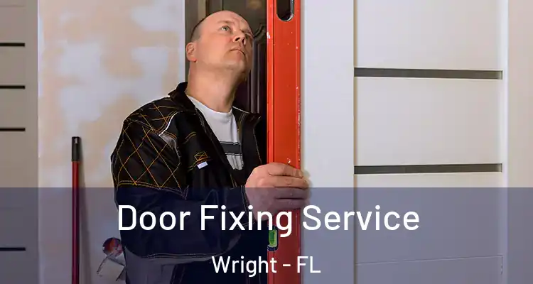  Door Fixing Service Wright - FL