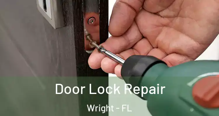  Door Lock Repair Wright - FL