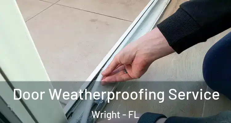  Door Weatherproofing Service Wright - FL