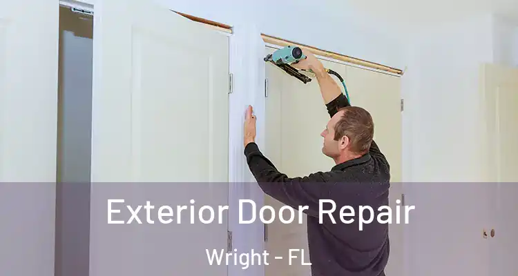  Exterior Door Repair Wright - FL