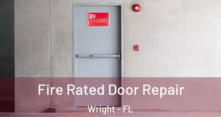 Fire Rated Door Repair Wright - FL