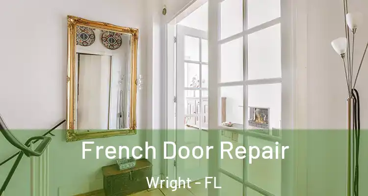  French Door Repair Wright - FL