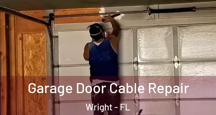  Garage Door Cable Repair Wright - FL