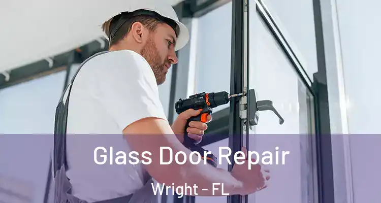  Glass Door Repair Wright - FL