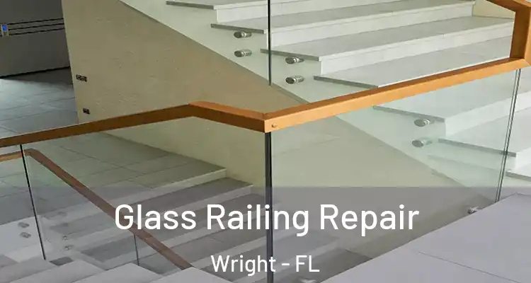  Glass Railing Repair Wright - FL