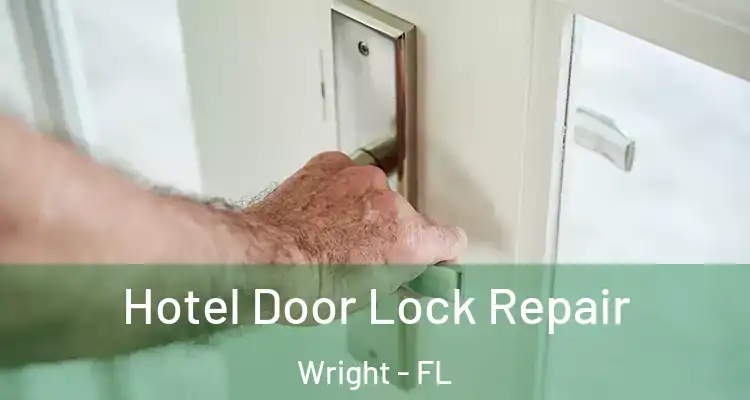  Hotel Door Lock Repair Wright - FL