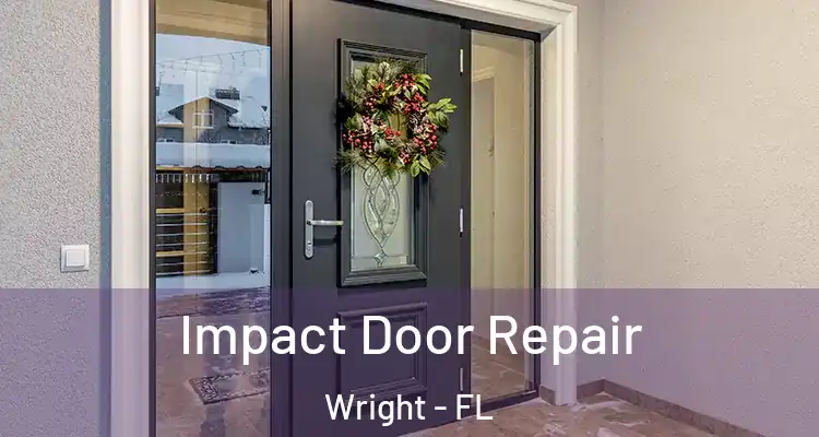  Impact Door Repair Wright - FL