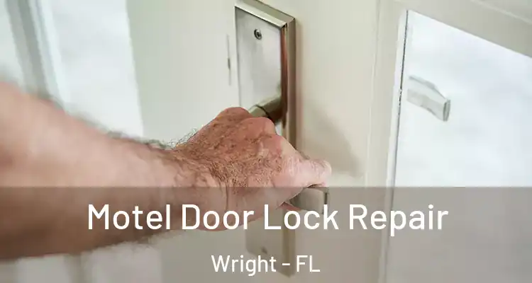  Motel Door Lock Repair Wright - FL