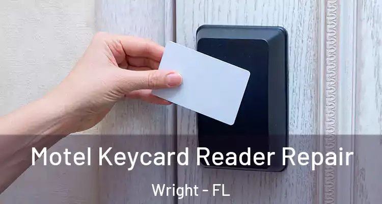  Motel Keycard Reader Repair Wright - FL