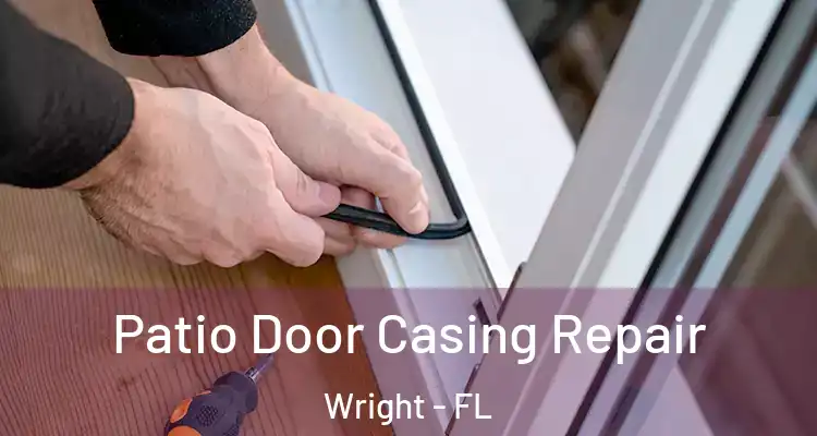  Patio Door Casing Repair Wright - FL