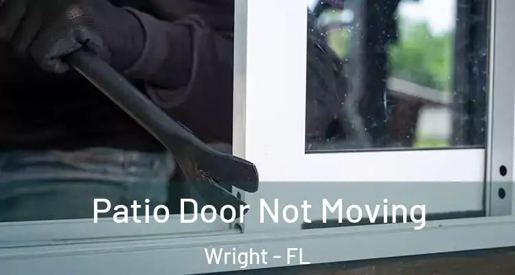  Patio Door Not Moving Wright - FL