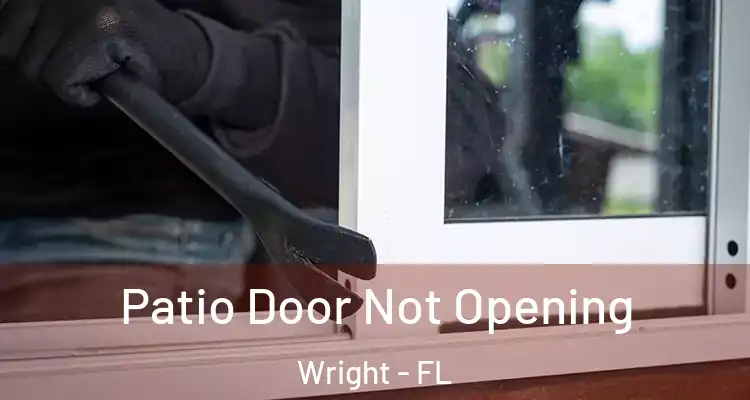  Patio Door Not Opening Wright - FL