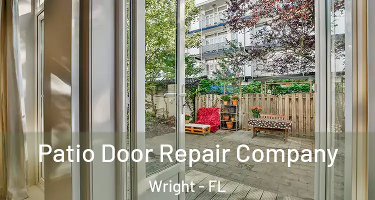  Patio Door Repair Company Wright - FL