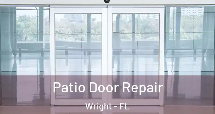 Patio Door Repair Wright - FL