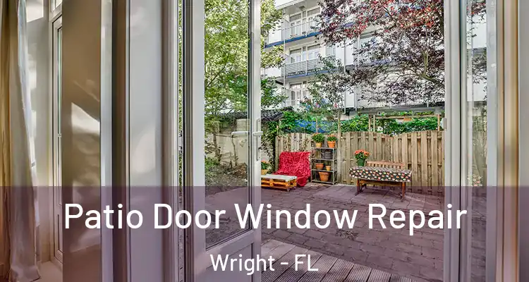  Patio Door Window Repair Wright - FL
