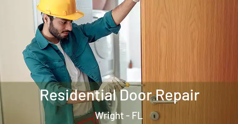  Residential Door Repair Wright - FL