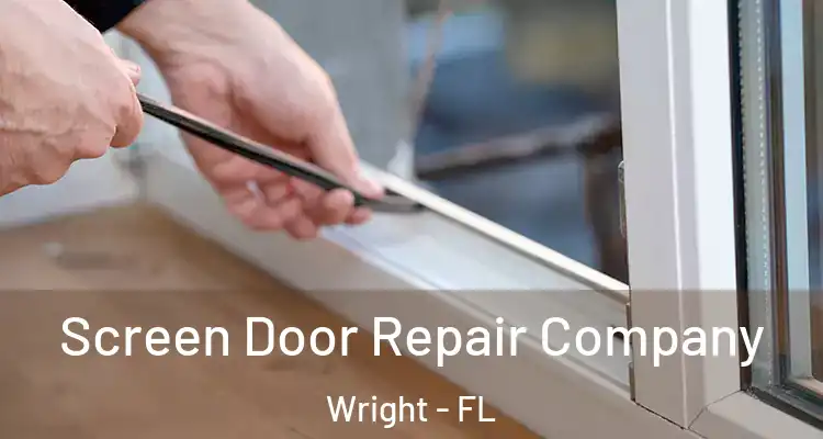  Screen Door Repair Company Wright - FL
