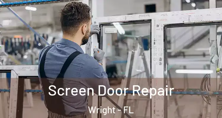  Screen Door Repair Wright - FL