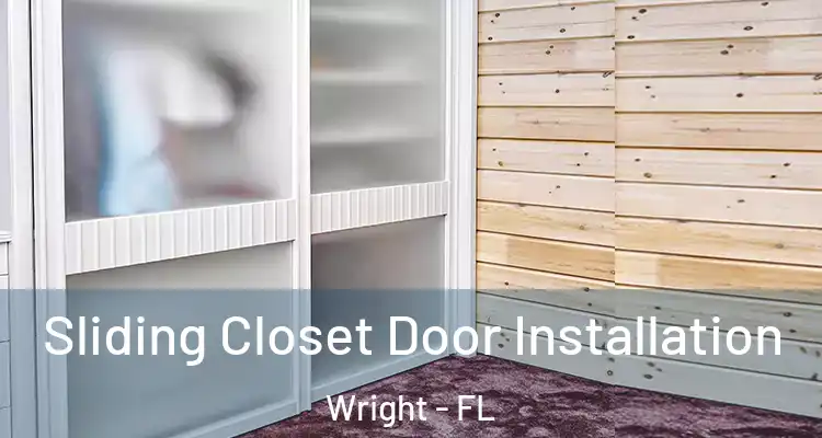  Sliding Closet Door Installation Wright - FL