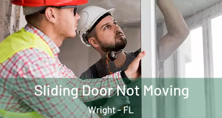  Sliding Door Not Moving Wright - FL