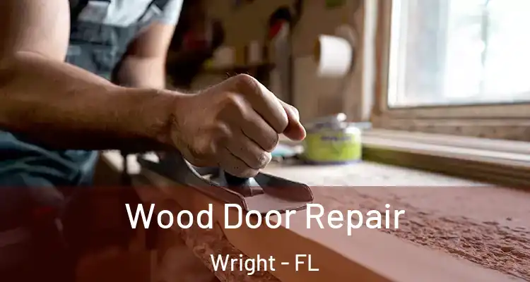  Wood Door Repair Wright - FL